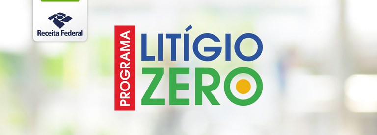 Prorrogação do prazo de adesão ao programa Litígio Zero